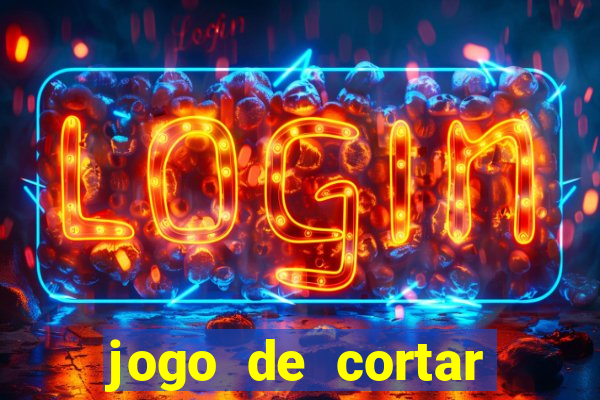 jogo de cortar frutas ganhar dinheiro